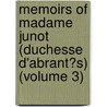 Memoirs of Madame Junot (Duchesse D'Abrant�S) (Volume 3) door Laure Junot Abrant�S