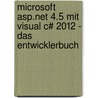 Microsoft Asp.net 4.5 Mit Visual C# 2012 - Das Entwicklerbuch door Holger Schwichtenberg