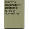 Mmoires D'Agriculture, D'Conomie Rurale Et Domestique  door France Acad mie D'agri