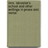 Mrs. Leicester's School and Other Writings in Prose and Verse