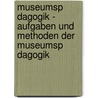 Museumsp Dagogik - Aufgaben Und Methoden Der Museumsp Dagogik door Mathis Much