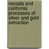 Nevada And California Processes Of Silver And Gold Extraction