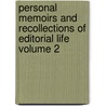 Personal Memoirs and Recollections of Editorial Life Volume 2 door Joseph Tinker Buckingham