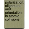 Polarization, Alignment, and Orientation in Atomic Collisions door Nils Andersen