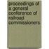 Proceedings Of A General Conference Of Railroad Commissioners
