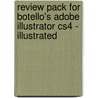 Review Pack for Botello's Adobe Illustrator Cs4 - Illustrated by Chris Botello