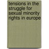 Tensions In The Struggle For Sexual Minority Rights In Europe door Nicolas J. Beger