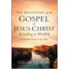 The Beginning of the Gospel of Jesus Christ According to Mark door Cullen I. K. Story