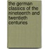 The German Classics of the Nineteenth and Twentieth Centuries