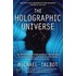 The Holographic Universe: The Revolutionary Theory Of Reality