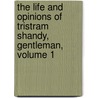 The Life and Opinions of Tristram Shandy, Gentleman, Volume 1 by Wilbur Lucius Cross