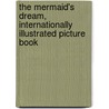 The Mermaid's Dream, Internationally Illustrated Picture Book door Marija Fekete Sullivan