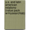 U.S. and Latin American Relations- (Value Pack W/Mysearchlab) door Gregory Weeks