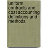 Uniform Contracts and Cost Accounting Definitions and Methods by United States. Dept. of Commerce