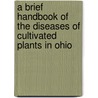 a Brief Handbook of the Diseases of Cultivated Plants in Ohio door Augustine Dawson Selby