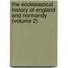 the Ecclesiastical History of England and Normandy (Volume 2) door Ordericus Vitalis