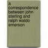 A Correspondence Between John Sterling and Ralph Waldo Emerson door Ralph Waldo Emerson