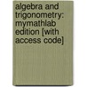 Algebra and Trigonometry: Mymathlab Edition [With Access Code] door Robert F. Blitzer