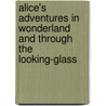 Alice's Adventures In Wonderland And Through The Looking-Glass by Tan Anthony Lin