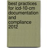 Best Practices For Icd-10-cm Documentation And Compliance 2012 by American Medical Association