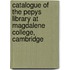 Catalogue of the Pepys Library at Magdalene College, Cambridge