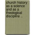 Church History as a Science and as a Theological Discipline ..