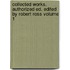 Collected Works. Authorized Ed. Edited by Robert Ross Volume 1
