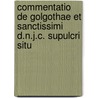 Commentatio De Golgothae Et Sanctissimi D.N.J.C. Supulcri Situ door Johann Martin Augustin Scholz