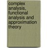 Complex Analysis, Functional Analysis And Approximation Theory door Mujica