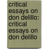 Critical Essays On Don Delillo: Critical Essays On Don Delillo door James Nagel