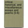 Critical, Historical, And Miscellaneous Essays And Poems (5-6) door Baron Thomas Babington Macaula Macaulay