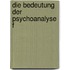 Die Bedeutung der Psychoanalyse f