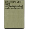 Einige Worte Uber Recht, Rechtswissenschaft Und Rmisches Recht door Heinrich Otto V�Lderndorff-Waradein