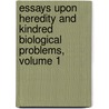 Essays Upon Heredity And Kindred Biological Problems, Volume 1 by Edward Bagnall Poulton