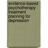 Evidence-Based Psychotherapy Treatment Planning For Depression door Ph.d. Bruce Timothy J.