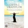Gifts of Gratitude: The Joyful Adventures of a Life Well Lived by Elizabeth Gaylynn Baker
