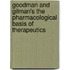 Goodman And Gilman's The Pharmacological Basis Of Therapeutics