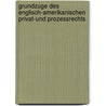 Grundzuge Des Englisch-Amerikanischen Privat-Und Prozessrechts by Arthur K. Kuhn