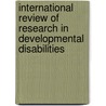 International Review of Research in Developmental Disabilities by Robert Hodapp