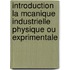 Introduction La Mcanique Industrielle Physique Ou Exprimentale