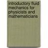 Introductory Fluid Mechanics for Physicists and Mathematicians door G.J. Pert