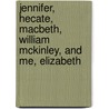 Jennifer, Hecate, Macbeth, William McKinley, and Me, Elizabeth by E. L Konigsburg