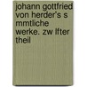 Johann Gottfried Von Herder's S Mmtliche Werke. Zw Lfter Theil door Wilhelm Gottfried Von Herder
