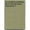 La Condition Juridique De La Femme Dans L'Ancienne Ͽ door Georges Paturet