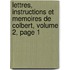 Lettres, Instructions Et Memoires De Colbert, Volume 2, Page 1