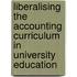 Liberalising the Accounting Curriculum in University Education