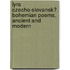 Lyra Czecho-Slovansk�. Bohemian Poems, Ancient and Modern