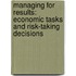 Managing For Results: Economic Tasks And Risk-Taking Decisions