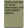 Mathxl Tutorials On Cd For Elementary And Intermediate Algebra door Bill E. Jordan