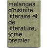 Melanges D'Histoire Litteraire Et De Litterature, Tome Premier door Jean-Jacques Ampère